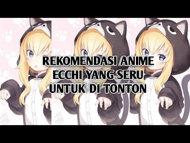 REKOMENDASI ANIME ECCHI YG SERU UNTUK DI TONTON PART 1