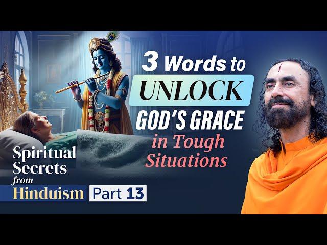 3 Words to UNLOCK God's Grace in Tough Times - Turn your Suffering to Strength | Swami Mukundananda