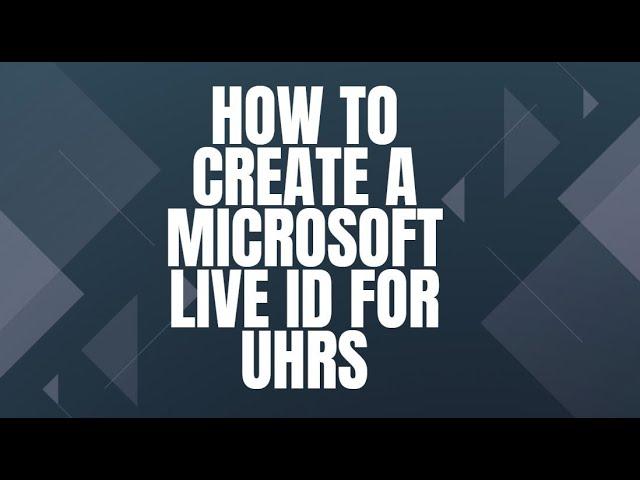 Microsoft Live ID - How to create a Microsoft Live ID  for UHRS.