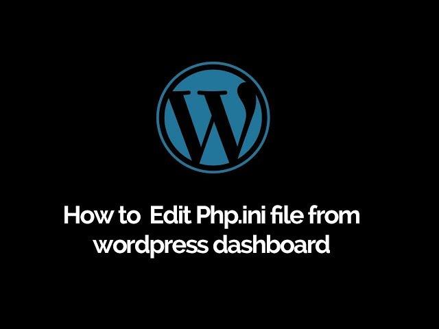 How to edit php.ini file from Wordpress dashboard  |  Wordpress php settings