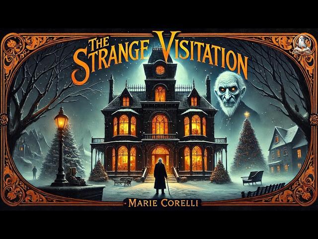 The Strange Visitation  | A Supernatural Mystery by Marie Corelli 