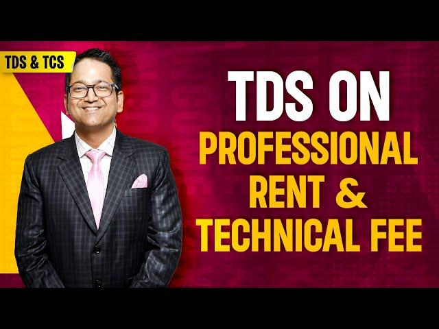 192. TDS on Rent, Professional & Technical Fee | 194I, 194IA, 194IB, 194IC, 194J, 194K, 194LA, 194M
