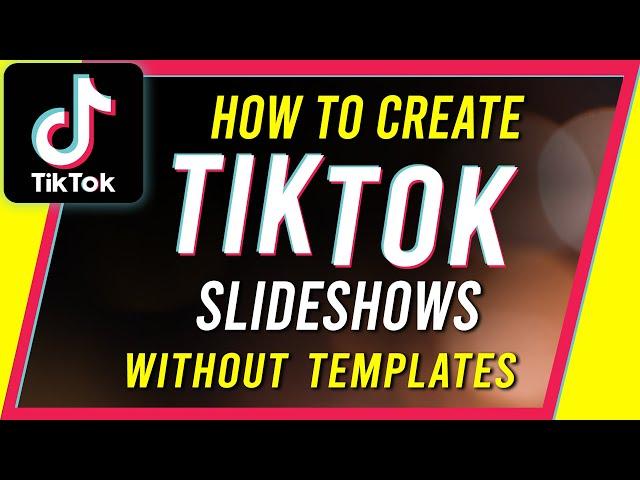 How to Create Photo Slideshows on TikTok without using Photo Templates