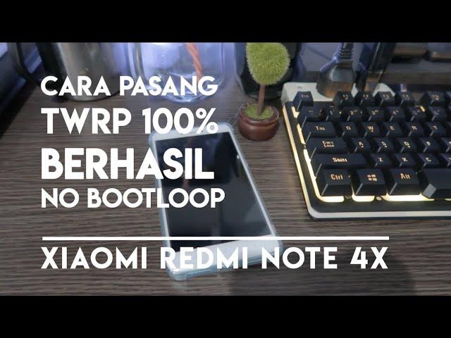 CARA MUDAH PASANG TWRP REDMI NOTE 4X DI MIUI 9.5.4.0