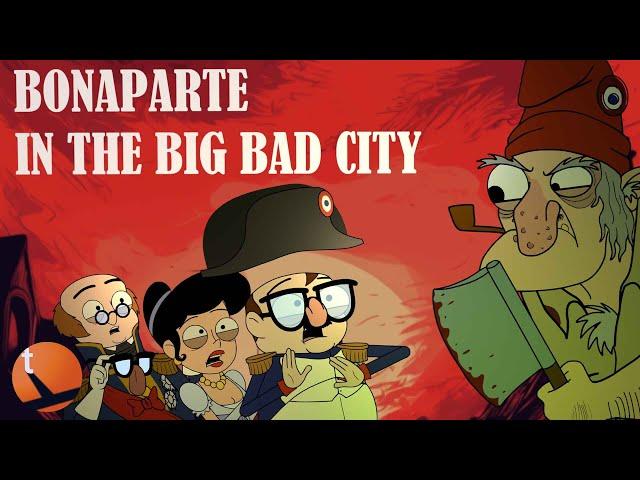 Bonaparte in the Big Bad City