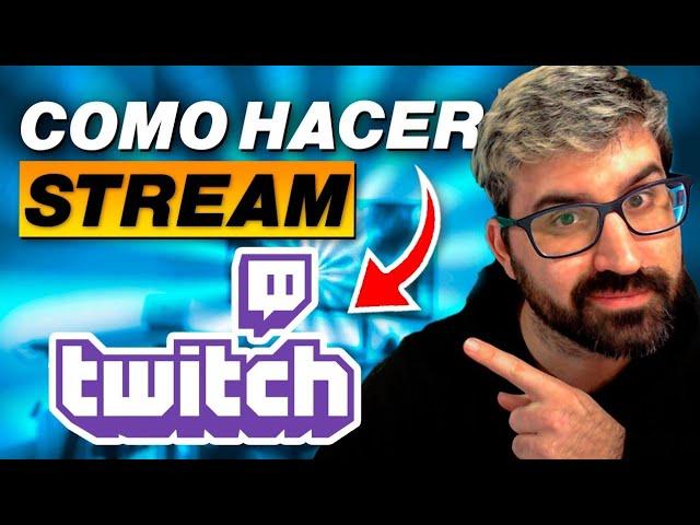  CÓMO hacer STREAM en TWITCH  Cómo Transmitir en Twitch !!