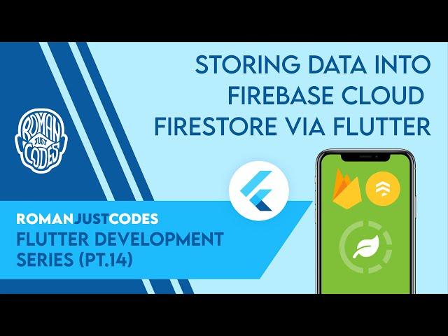 Storing Data into Firebase Cloud Firestore via Flutter - Roman Just Codes (S1E14)