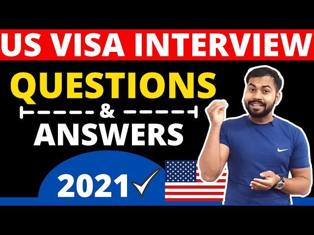 US VISA Interview 2021 | Interview Questions in 2021 after Covid