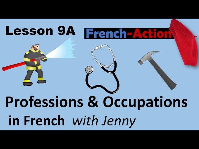 PROFESSIONS OCCUPATIONS AND JOBS IN FRENCH,  Lesson 9A with Jenny at your fingertips