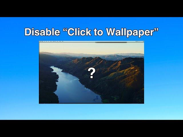 Say Goodbye to Sonoma's Frustrating 'Click Desktop to Reveal Wallpaper' Function