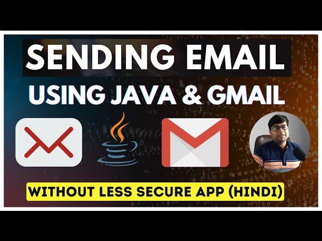 Simple 5 Steps to Send Email using Java and Gmail | With out Less Secure App | Hindi