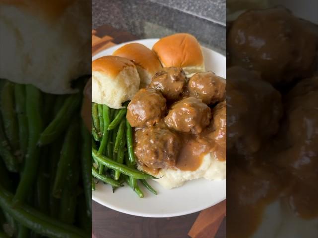 THE BEST!!Meatballs in Brown Gravy, Mashed Potatoes, Greens Beans