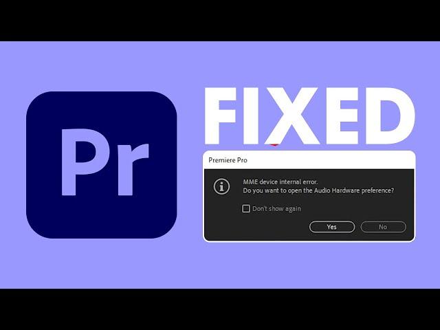 How to Fix MME Device Internal Error in Adobe Premiere Pro