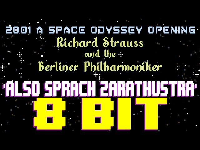 Also Sprach Zarathustra (2001 A Space Odyssey Opening) [8 Bit Tribute to Richard Strauss]