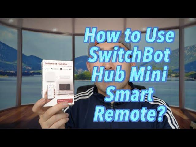 SwitchBot Hub Mini Smart Remote Review! Worth it?