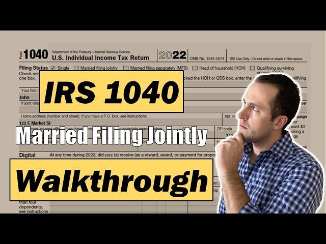 2022 IRS Form 1040 Walkthrough | Married Filing Jointly