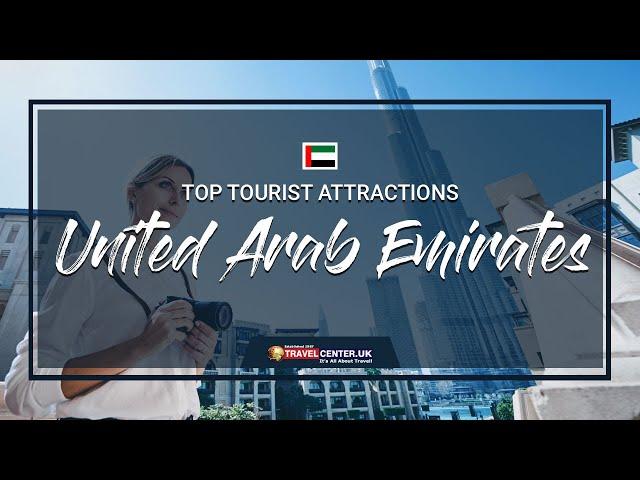 UAE Tourist Attractions | Where to go in UAE