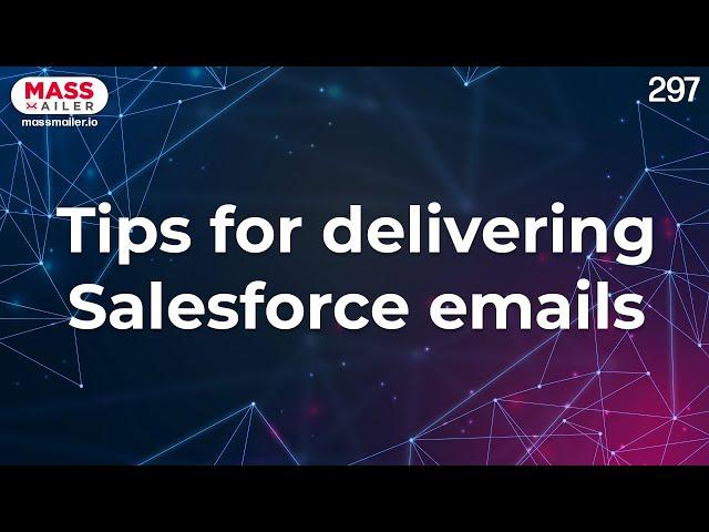 Tips for delivering Salesforce emails