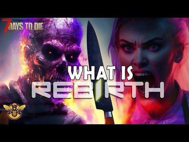 What is REBIRTH | Game Changer Mod for 7 Days to Die!