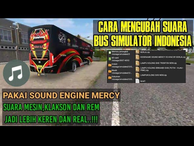 CARA MENGUBAH SUARA BUS SIMULATOR INDONESIA - KODENAME SOUND MERCY BUSSID V3.6.1