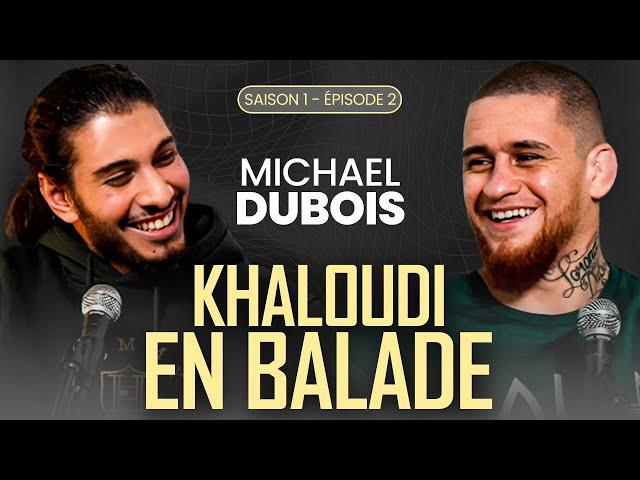 Michael Dubois – La réalité du MMA profesionnel | Khaloudi en balade