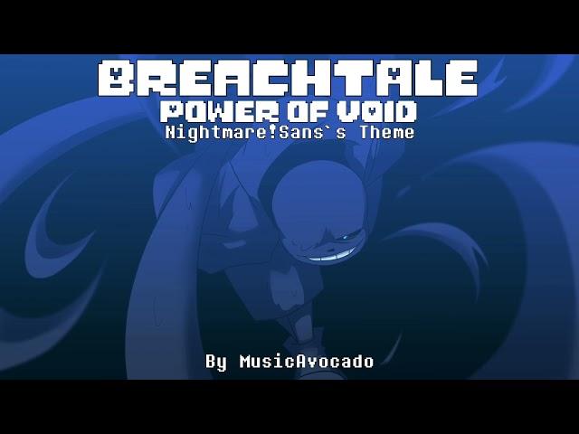 Breachtale OST - Power of Void [Nightmare Sans's Theme]