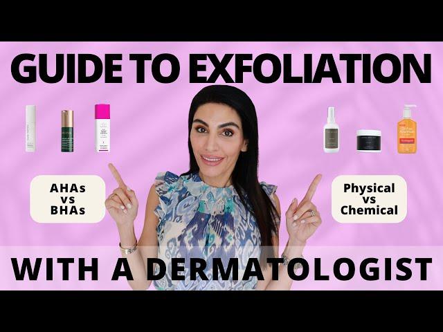 Guide to Exfoliation | Dermatologist Deep Dive