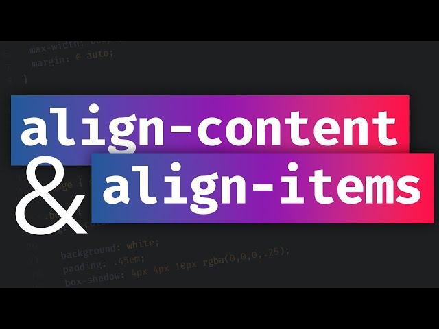 The how and why: align-items & align-content in flex and grid