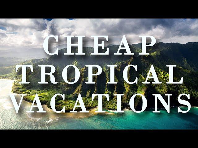 10 Affordable Tropical Travel Destinations You Don't Want to Miss - Travel Video