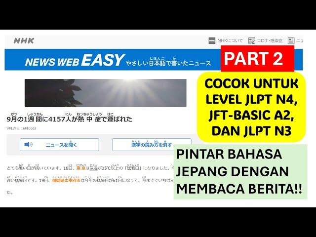 PINTAR BAHASA JEPANG DENGAN MEMBACA BERITA [PART 2] UNTUK JLPT N4, JFT BASIC A2, JLPT N3