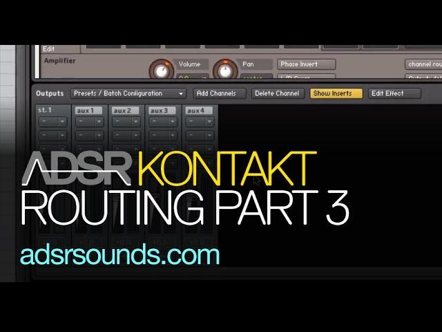 Kontakt - Instrument Routing in Kontakt Part 3 - How To Tutorial