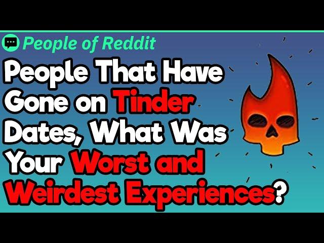 Weirdest Tinder Experiences Ever | People Stories #720