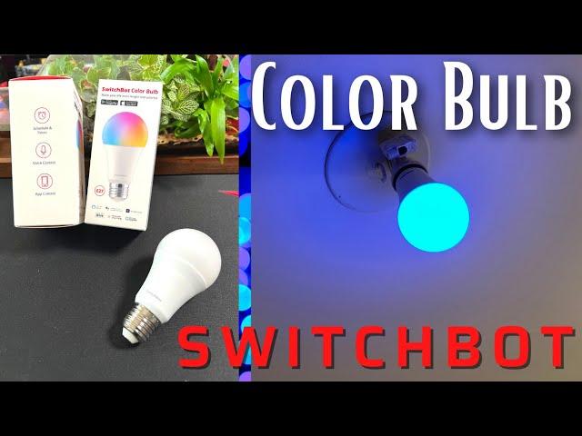 SwitchBot Color Bulb Unboxing & Demonstration