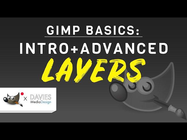 GIMP Basics: Intro to Layers and Advanced Layers (GIMP 2.10)