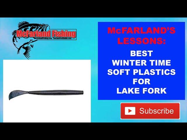 McFARLAND'S LESSONS: BEST WINTER TIME SOFT PLASTICS ON LAKE FORK FOR BASS FISHING