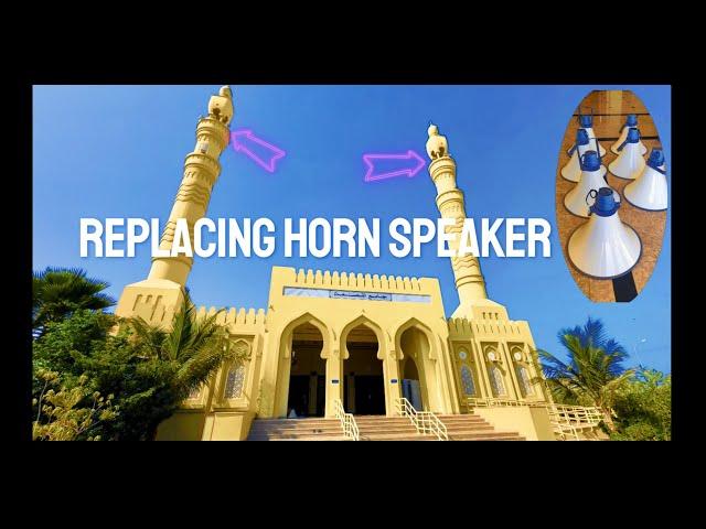 Replacing Horn Speaker For Big Mosque TOA Horn Speaker Replace With MISTUBA From Korea Best Speaker