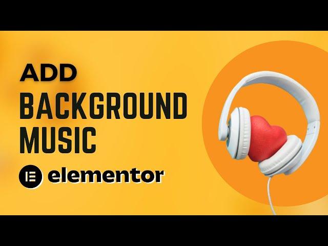 How to Add Background Music in Elementor 2022 | WordPress Tutorial 2022