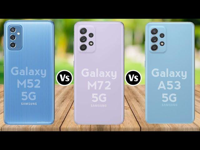 Samsung Galaxy M52 5G vs Samsung Galaxy M72 5G vs Samsung Galaxy A53 5G