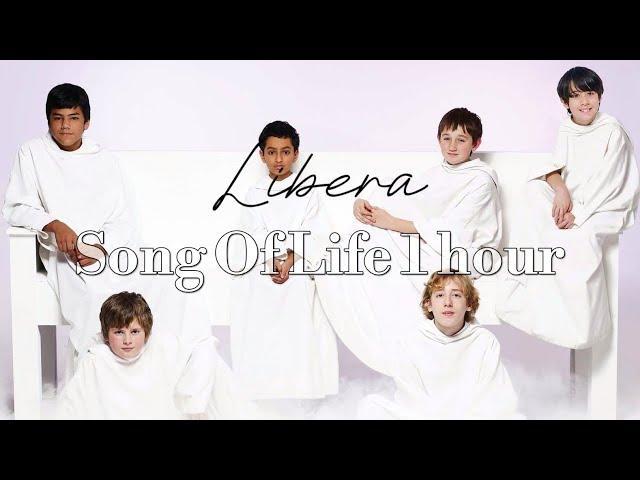 Libera Song Of Life 1 hour