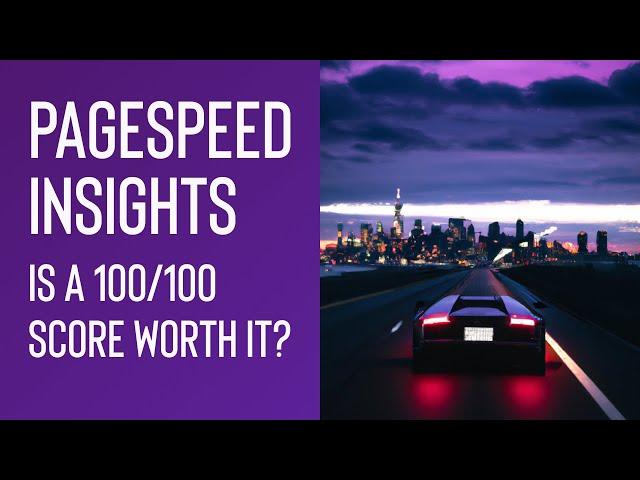 The Truth About Scoring 100/100 on Google PageSpeed Insights