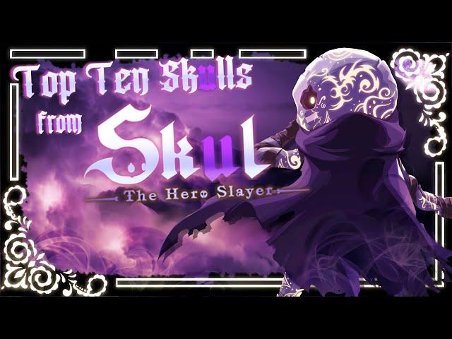 Top Ten Favorite "Skul: The Hero Slayer" Skulls