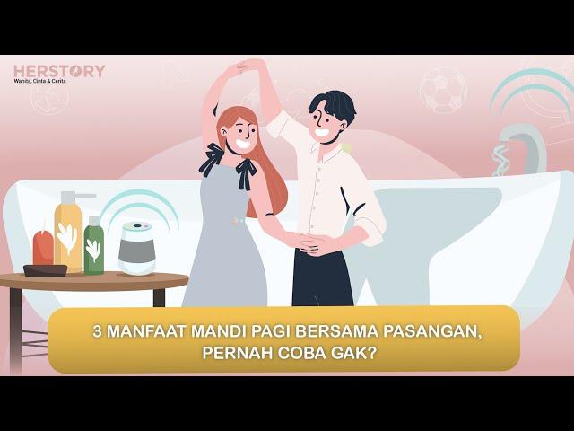 3 MANFAAT MANDI PAGI BERSAMA PASANGAN, PERNAH COBA GAK?