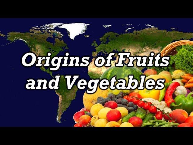 Origins of Fruits and Vegetables