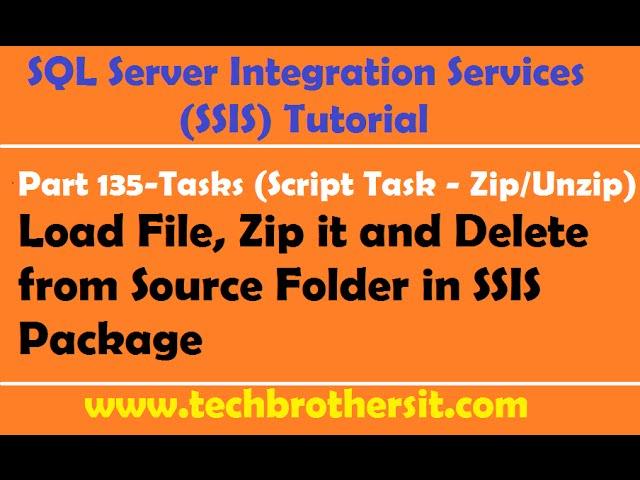 SSIS Tutorial Part 135-Load, Zip and  Delete Multiple Flat Files in SSIS Package