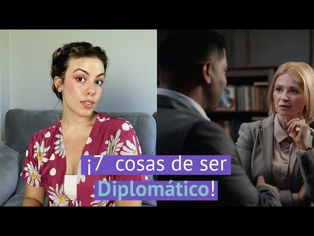 7 Cosas que NECESITAS saber sobre un DIPLOMÁTICO | Juliana Neimann