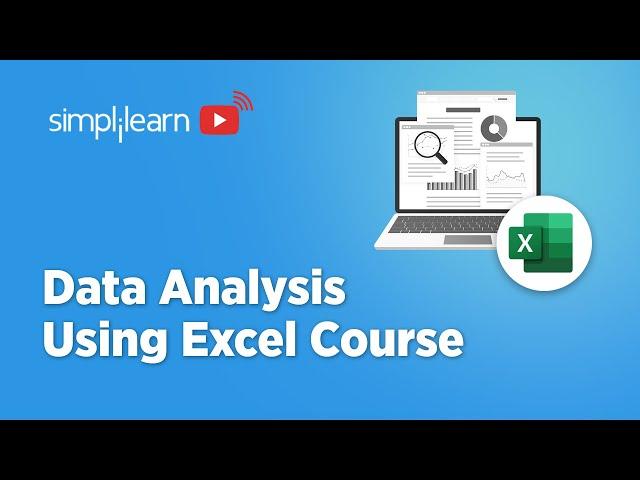 Data Analytics Using Excel Full Course 2022 | Data Analytics Course For Beginners | Simplilearn