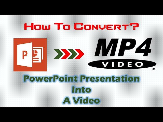 Convert PPT To MP4 | How To Convert PowerPoint Presentation into MP4