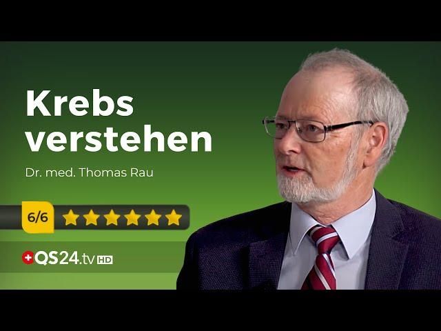 Die versteckten Ursachen hinter Krebs |  Dr. med. Thomas Rau | NaturMEDIZIN | QS24