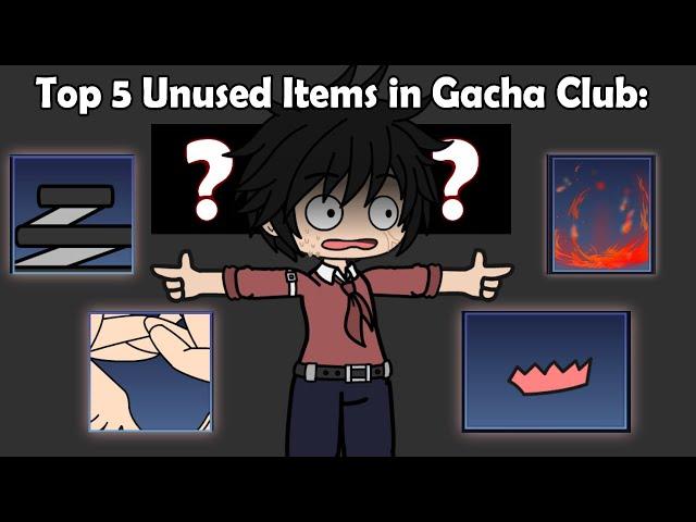 Top 5 Unused Items In Gacha Club: 