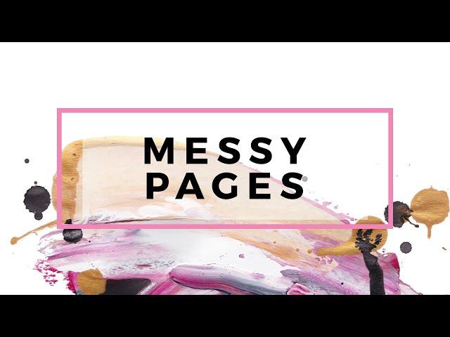 Messy Pages - A Guide to Mixed Media Art Journaling